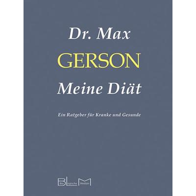 Meine Diät, Gebundene Ausgabe von Max Gerson, AKSE, 978-3-9817813-3-5