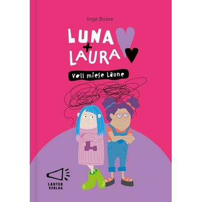 Luna + Laura: Voll miese Laune, Gebundene Ausgabe von Inge Bosse, Lauter Verlag, 978-3-911098-28-1