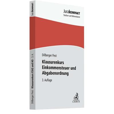 Klausurenkurs Einkommensteuer und Abgabenordnung, Taschenbuch von Emanuel Dillberger,Timo Fest, C.H. Beck, 978-3-406-78547-4