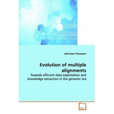 Thompson, J: Evolution of multiple alignments, Taschenbuch von Julie Dawn Thompson, VDM, 978-3-639-16932-4