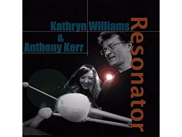 Kathryn & Anthony Kerr Williams - Resonator