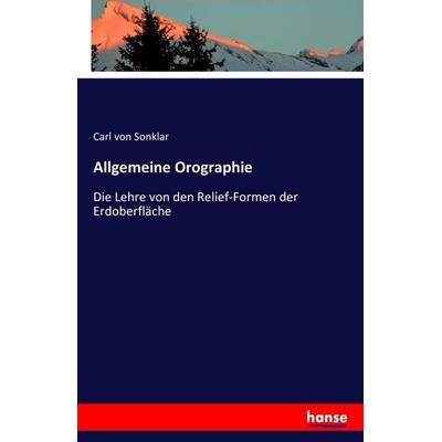 Allgemeine Orographie, Taschenbuch von Carl Sonklar, Hansebooks, 978-3-7411-6269-5
