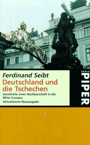 Ferdinand Seibt - Deutschland und die Tschechen. Geschichte einer Nachbarschaft in der Mitte Europas. - Preis vom 09.10.2026 07:28:09 h