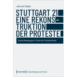 Stuttgart 21 - eine Rekonstruktion der Proteste, Fachbücher von Julia von Staden