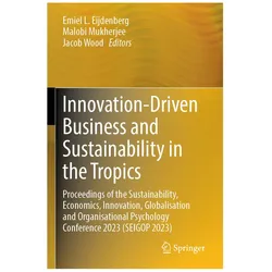 Innovation-Driven Business and Sustainability in the Tropics, Fachbücher von Jacob Wood, Emiel L. Eijdenberg, Malobi Mukherjee
