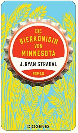 Stradal, J. Ryan - Die Bierkönigin von Minnesota (detebe) - Preis vom 09.10.2026 07:28:09 h
