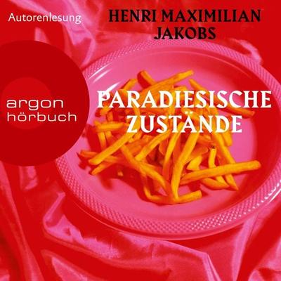 Paradiesische Zustände - Henri Maximilian Jakobs, Audio, 9783732408023