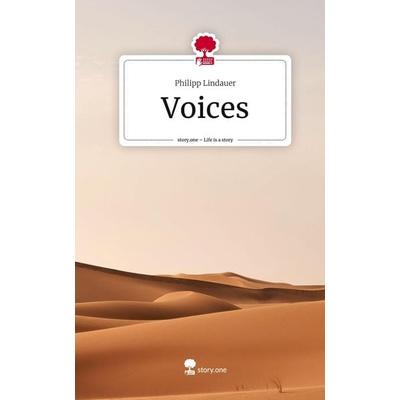 Voices. Life is a Story - story.one, Gebundene Ausgabe von Philipp Lindauer, Story.one publishing, 978-3-7108-5888-8