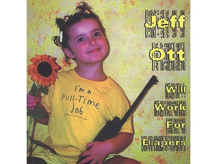 Jeff Ott - Will Work For Diapers