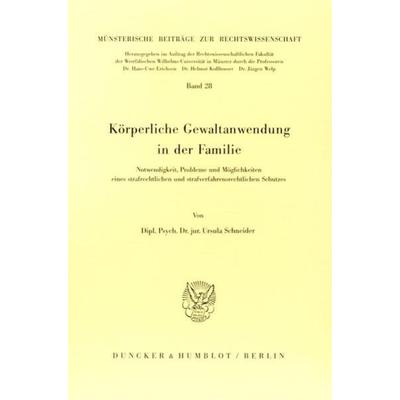 Körperliche Gewaltanwendung in der Familie., Taschenbuch von Ursula Schneider, Duncker & Humblot, 978-3-428-06310-9