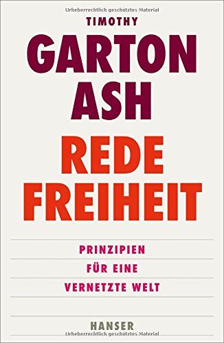 Timothy Garton Ash - Redefreiheit: Prinzipien für eine vernetzte Welt - Preis vom 09.10.2026 07:28:09 h