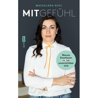 MitGefühl, Taschenbuch von Magdalena Rogl, Edition Michael Fischer / EMF Verlag, 978-3-7459-1321-7