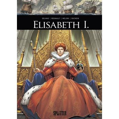 Elisabeth I., Gebundene Ausgabe von Vincent Delmas, Splitter-Verlag, 978-3-689-50178-5