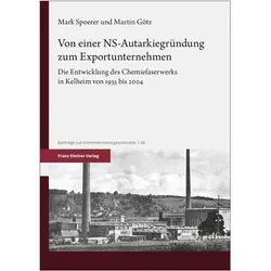 Von einer NS-Autarkiegrndung zum Exportunternehmen, Fachbücher von Mark Spoerer, Martin Götz
