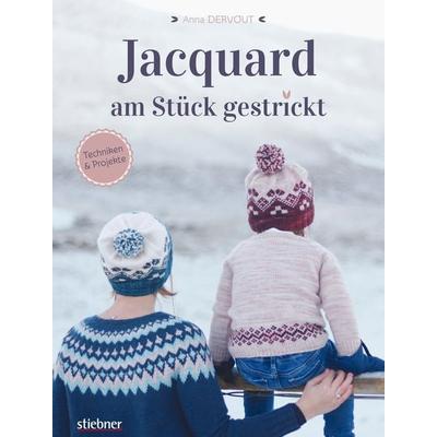 Jacquard - Am Stück gestrickt, Taschenbuch von Anna Dervout, Stiebner, 978-3-8307-2087-4
