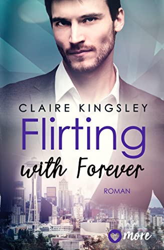 Claire Kingsley - Flirting with Forever: Deutsche Ausgabe (Dating Desasters, Band 4) - Preis vom 09.10.2026 07:28:09 h