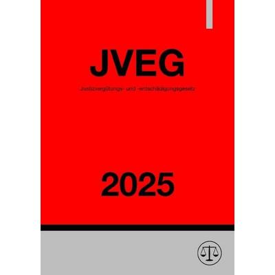 Justizvergütungs- und -entschädigungsgesetz - JVEG 2025, Taschenbuch von Ronny Studier, Epubli, 978-3-8190-2347-7