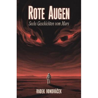 Rote Augen, Taschenbuch von Radek Vondráček, Epubli, 978-3-565-41510-6