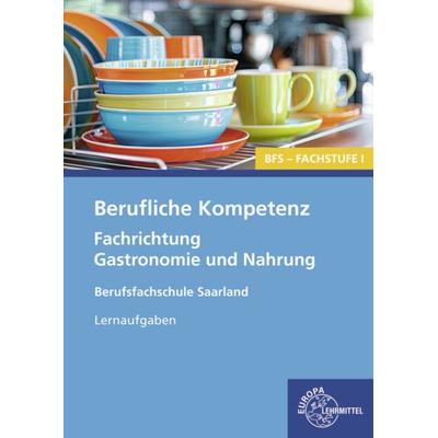 Berufliche Kompetenz - BFS, Fachstufe 1, Fachrichtung Gastronomie und Ernährung, Taschenbuch von , Europa-Lehrmittel, 978-3-7585-2782-1