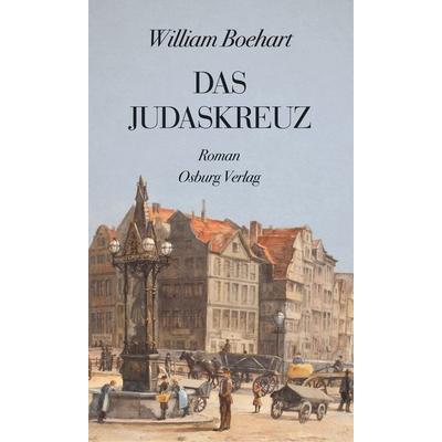 Das Judaskreuz, Gebundene Ausgabe von William Boehart, Osburg Verlag