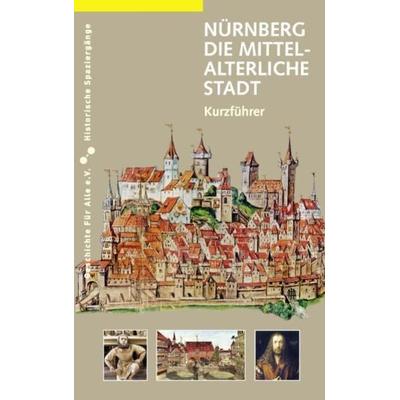 Nürnberg. Die mittelalterliche Stadt, Taschenbuch von Martin Schieber, Sandberg, 978-3-930699-58-2