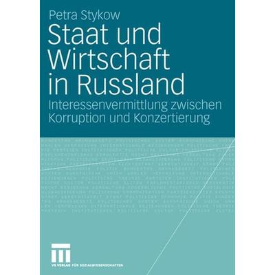 Staat und Wirtschaft in Russland, Taschenbuch von Petra Stykow, VS Verlag für Sozialwissenschaften, 978-3-531-14916-5