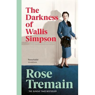 The Darkness of Wallis Simpson, Taschenbuch von Rose Tremain, KNV Besorgung, 978-0-09-926856-7