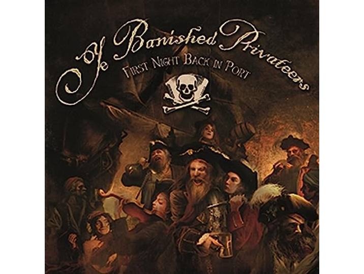 Ye Banished Privateers - First Night Back In Port