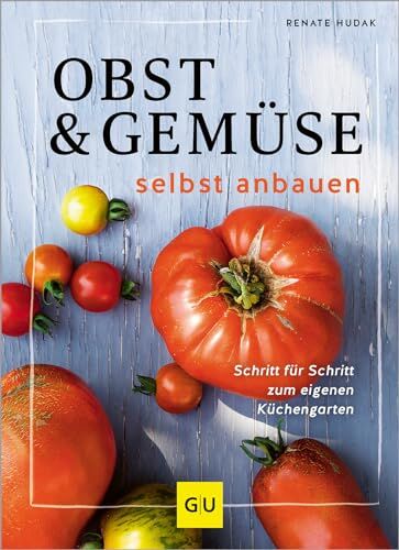 Renate Hudak - Obst & Gemüse selbst anbauen: Schritt für Schritt zum eigenen Küchengarten (GU Gartenpraxis) - Preis vom 17.10.2026 19:25:27 h