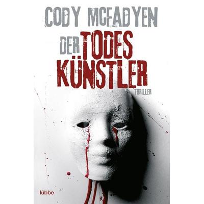 Der Todeskünstler / Smoky Barrett Bd. 2, Taschenbuch von Cody McFadyen, Lübbe