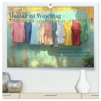 Montag ist Waschtag (hochwertiger Premium Wandkalender 2026 DIN A2 quer), Kunstdruck in Hochglanz