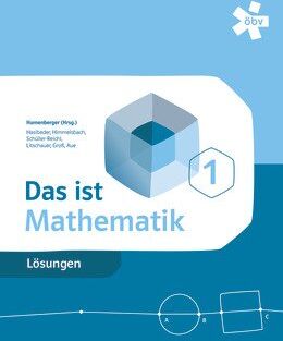 Humenberger, Hans; Litschauer, Dieter; Groß, Herbert; Aue, Vera; Hasibeder, Johannes; Himmelsbach, Michael; Schüller, Johanna; Taschner, Rudolf - Das ist Mathematik 1, Lösungen neu - Preis vom 17.10.2026 19:25:27 h