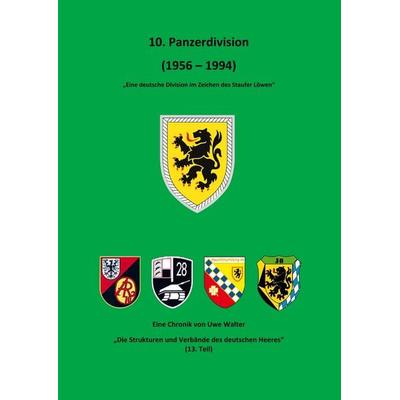 10. Panzerdivision (1959 - 1994), Taschenbuch von Uwe Walter, BoD – Books on Demand, 978-3-696-38375-6