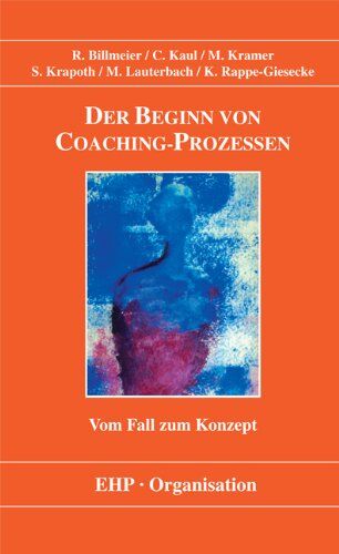 Reinhard Billmeier - Der Beginn von Coaching-Prozessen: Vom Fall zum Konzept - Preis vom 30.09.2026 09:01:18 h