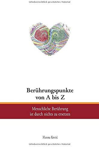 Hanna Krstic - Berührungspunkte von A bis Z: Menschliche Berührung ist durch nichts zu ersetzen - Preis vom 13.10.2026 19:28:25 h