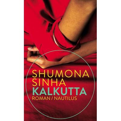 Kalkutta, Gebundene Ausgabe von Shumona Sinha, Edition Nautilus GmbH