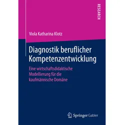 Diagnostik beruflicher Kompetenzentwicklung, Fachbücher von Viola Katharina Klotz