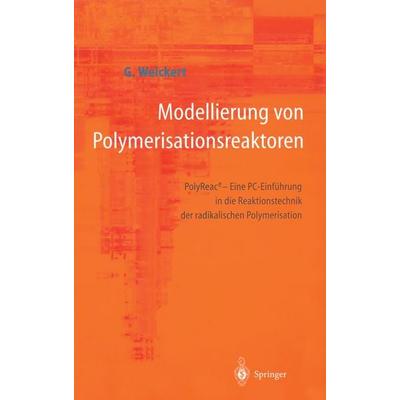Modellierung von Polymerisationsreaktoren, Taschenbuch von Günter Weickert, Springer Berlin, 978-3-642-64439-9