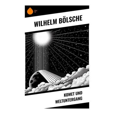 Komet und Weltuntergang, Taschenbuch von Wilhelm Bölsche, Sharp Ink, 978-80-283-5213-4