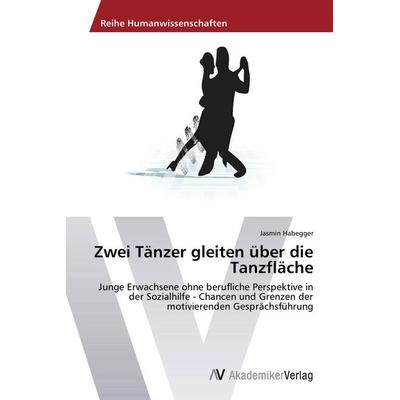 Zwei Tänzer gleiten über die Tanzfläche, Taschenbuch von Jasmin Habegger, AV Akademikerverlag, 978-3-639-78950-8