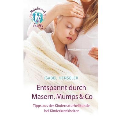 Entspannt durch Masern, Mumps & Co, Taschenbuch von Isabel Henseler, Bookmundo Direct, 978-94-6386-046-8