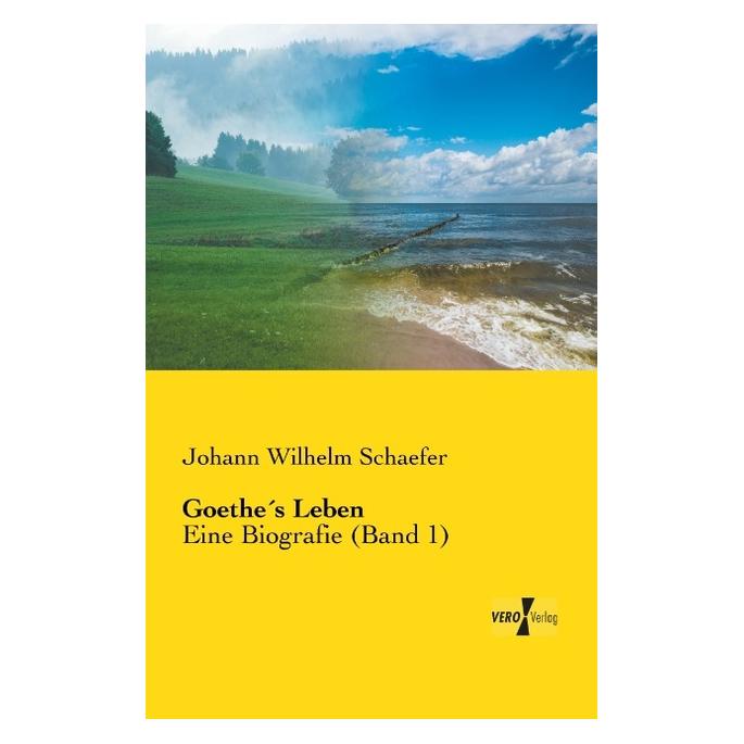 Vero Goethe's Leben (Deutsch, Softcover, Johann Wilhelm Schaefer) (55556946)