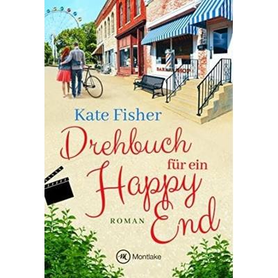 Drehbuch für ein Happy End, Taschenbuch von Kate Fisher, Montlake Romance, 978-2-496-70983-4