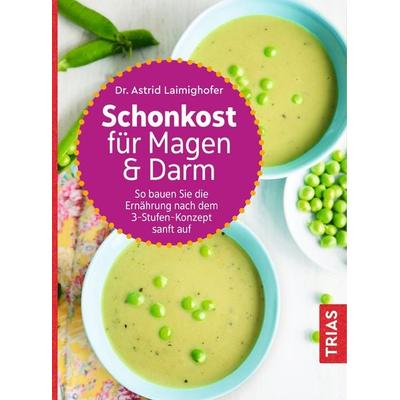 Schonkost für Magen und Darm, Taschenbuch von Astrid Laimighofer, TRIAS, 978-3-432-11084-4