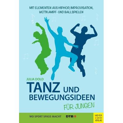 Tanz- und Bewegungsideen für Jungen, Taschenbuch von Julia Dold, Meyer & Meyer, 978-3-8403-7529-3