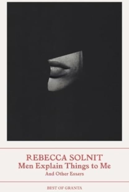 Rebecca Solnit - Men Explain Things to Me: And Other Essays (Best of Granta) - Preis vom 14.10.2026 23:07:16 h