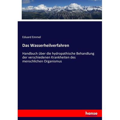 Das Wasserheilverfahren, Taschenbuch von Eduard Emmel, Hansebooks, 978-3-7434-6554-1