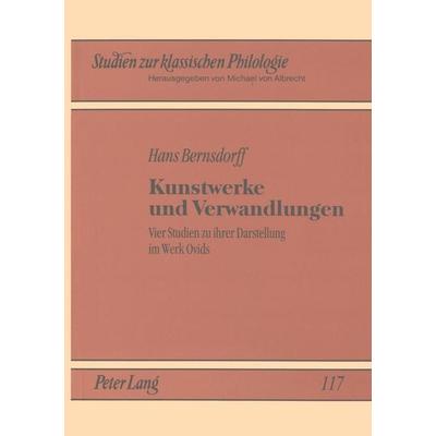 Kunstwerke und Verwandlungen, Taschenbuch von Hans Bernsdorff, Peter Lang GmbH, Internationaler Verlag der Wissenschaften, 978-3-631-35884-9