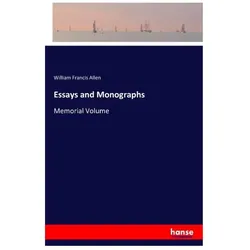 Essays and Monographs, Belletristik von William Francis Allen