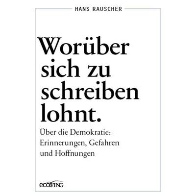 Worüber sich zu schreiben lohnt, Gebundene Ausgabe von Hans Rauscher, Ecowing, 978-3-7110-0360-7